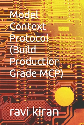 Model Context Protocol (Build Production Grade ... B0GZMC11PQ Book Cover