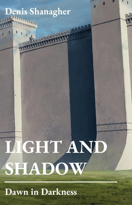 Light and Shadow: Dawn in Darkness B0BJNBG3G5 Book Cover