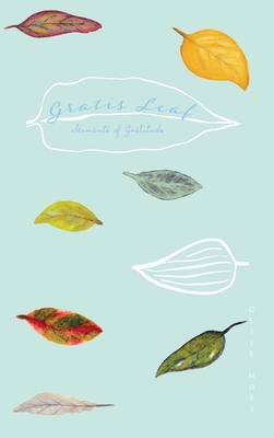 Gratis Leaf: Moments of Gratitude 1925991903 Book Cover