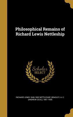 Philosophical Remains of Richard Lewis Nettleship 1373386622 Book Cover