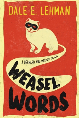 Weasel Words 1940135966 Book Cover