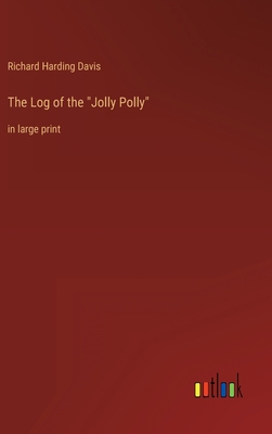 The Log of the "Jolly Polly": in large print 3368313452 Book Cover