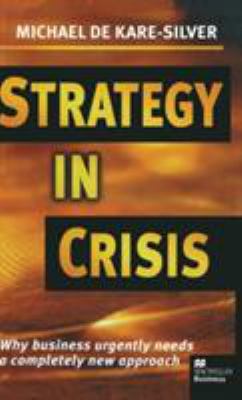 Strategy in Crisis: Why Business Urgently Needs... 0333680901 Book Cover