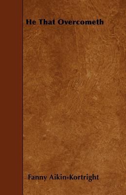He That Overcometh 1446001601 Book Cover