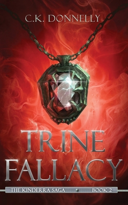 Trine Fallacy: The Kinderra Saga: Book 2 1735051853 Book Cover