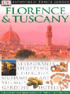 Florence and Tuscany (DK Eyewitness Travel Guide) 1405304936 Book Cover