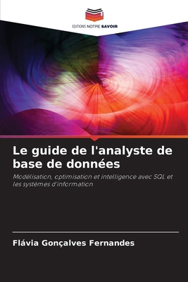Le guide de l'analyste de base de données [French] 6138259750 Book Cover