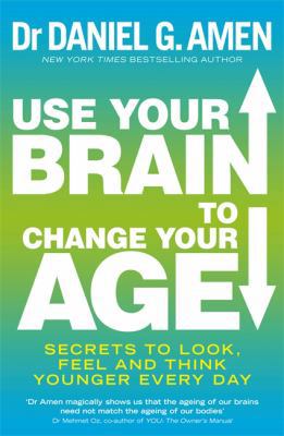 Use Your Brain to Change Your Age: Secrets to L... 0749958243 Book Cover
