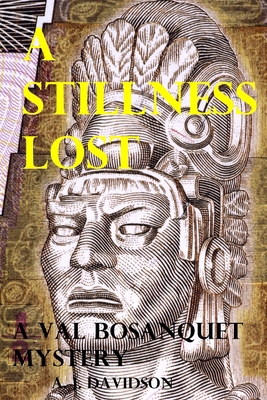 A Stillness Lost - A Val Bosanquet Mystery 1518790038 Book Cover
