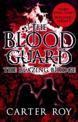 The Blazing Bridge (Blood Guard) (The Blood Guard) 1407137018 Book Cover