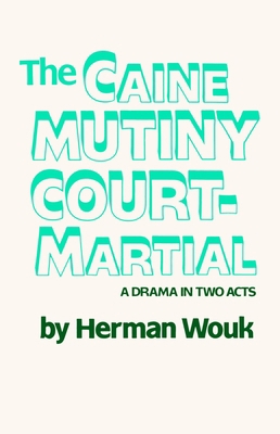 The Caine Mutiny Court-Martial: A Drama in Two ... 0385514417 Book Cover