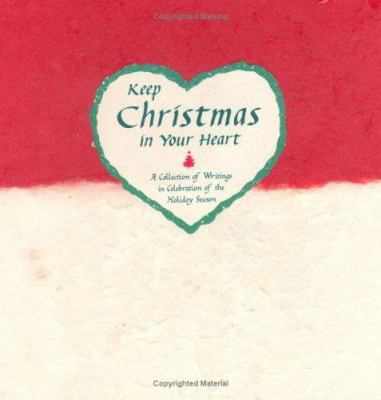 Keep Christmas in Your Heart: A Celebration of ... 0883967499 Book Cover