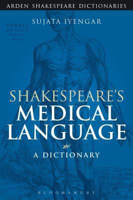 Shakespeare's Medical Language: A Dictionary: A... 1472520408 Book Cover