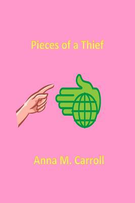 Pieces of a Thief 1500408271 Book Cover