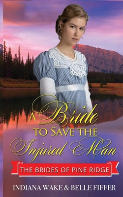 A Bride to Save the Injured Man B0B8RP5X6C Book Cover