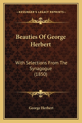 Beauties Of George Herbert: With Selections Fro... 1166560422 Book Cover