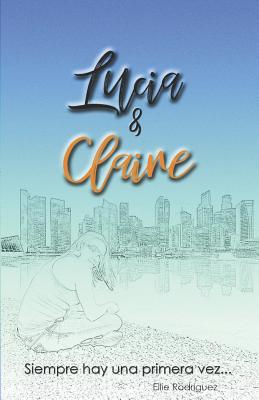 Lucia & Claire [Spanish] 1093770686 Book Cover