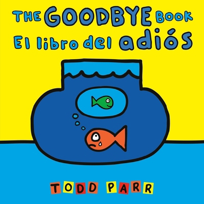 The Goodbye Book / El Libro del Adiós [Spanish] 0316572438 Book Cover