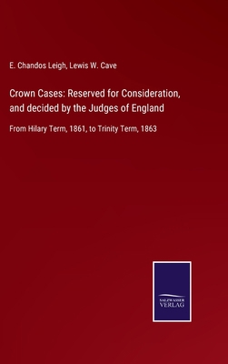 Crown Cases: Reserved for Consideration, and de... 3752560991 Book Cover