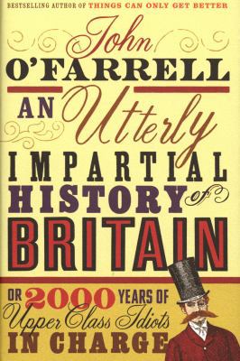 An Utterly Impartial History of Britain: (or 20... 0385611994 Book Cover