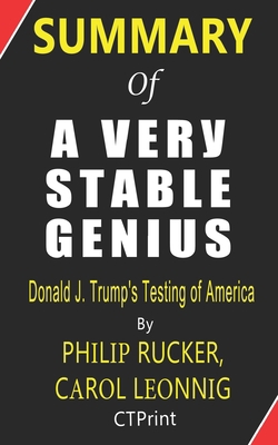 Paperback Summary of A Very Stable Genius By Philip Rucker, Carol Leonnig | Donald J. Trump's Testing of America Book