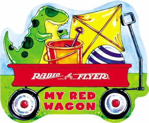Radio Flyer: My Red Wagon 0525467319 Book Cover