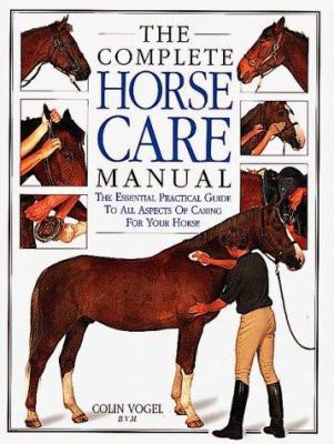 The Complete Horse Care Manual 0789401703 Book Cover