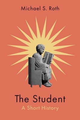 The Student: A Short History 0300280157 Book Cover