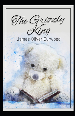 The Grizzly King Illustrated B08JVLC1CT Book Cover