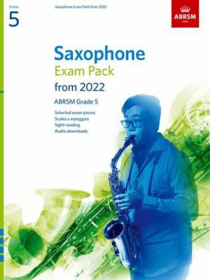 Saxophone Exam Pack from 2022, ABRSM Grade 5: S... 1786014262 Book Cover