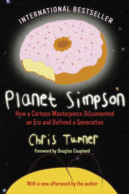 Planet Simpson: How a Cartoon Masterpiece Docum... 030735704X Book Cover