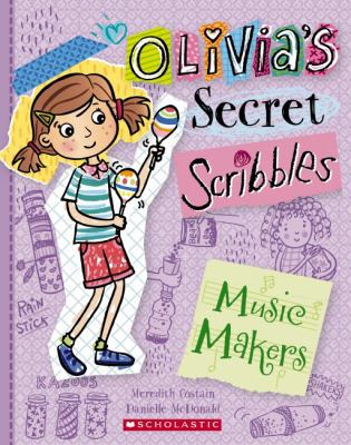 Olivia's Secret Scribbles #7: The Music Makers 1760660043 Book Cover