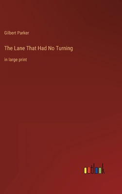 The Lane That Had No Turning: in large print 3368350730 Book Cover
