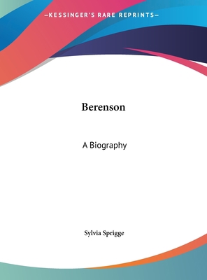 Berenson: A Biography 1161684425 Book Cover