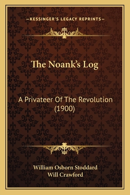 The Noank's Log: A Privateer Of The Revolution ... 1165119501 Book Cover