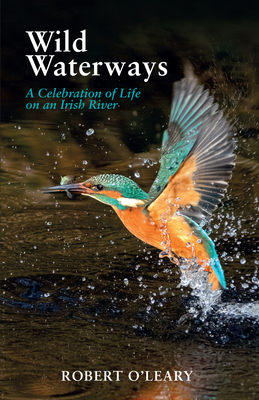 Wild Waterways: A Celebration of Life on an Iri... 1785375393 Book Cover