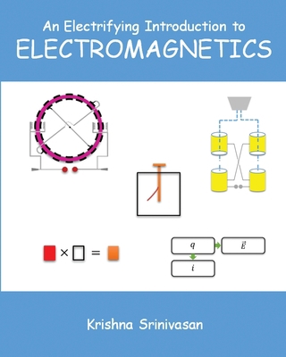 An Electrifying Introduction to Electromagnetics 1735736813 Book Cover