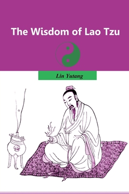 The Wisdom of Lao Tzu: Deeply Read the Taoist M... 1652492623 Book Cover
