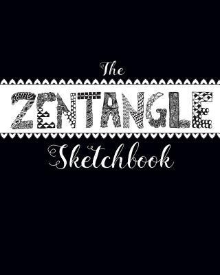 The Zentangle Sketchbook: A Zentangle and Doodle Craft Sketchbook - Blank Tiles, 3 Squares, White and Black Tiles with Pages to Record Your Own Tangle Library