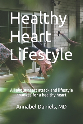 Healthy Heart Lifestyle: All about heart attack... B0BG5FXPK7 Book Cover