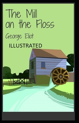 Paperback The Mill on the Floss Illustrated Book