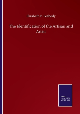 The Identification of the Artisan and Artist 3752508701 Book Cover
