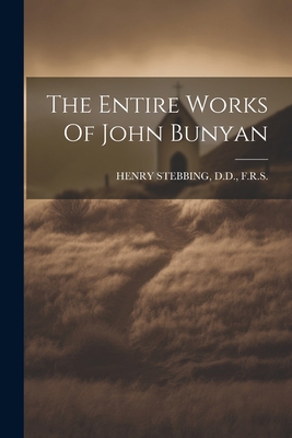 The Entire Works Of John Bunyan 1021181730 Book Cover