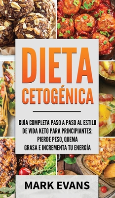 Dieta Cetogénica: Guía completa paso a paso al ... 1087848407 Book Cover