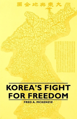 Korea's Fight for Freedom 1443740691 Book Cover