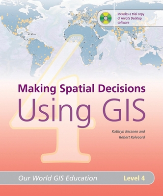 Making Spatial Decisions Using GIS, Level 4 (Ou... 1589481836 Book Cover