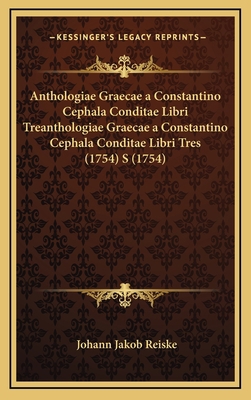 Anthologiae Graecae a Constantino Cephala Condi... [Latin] 1165365049 Book Cover