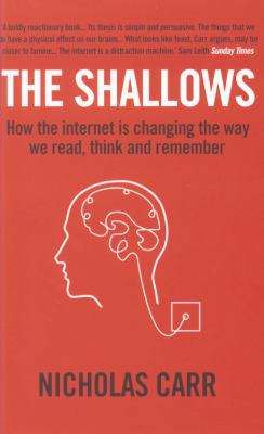 Shallows How the Internet Is Changing the Way W... 1848872275 Book Cover