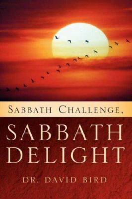 Sabbath Challenge, Sabbath Delight 1591606039 Book Cover