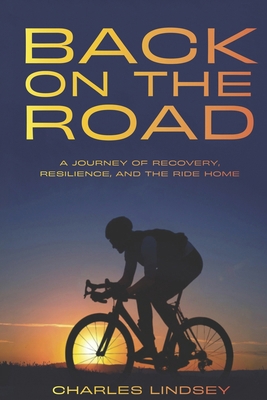 Back on the Road: A Journey of Recovery, Resili... B0FR4SF1GC Book Cover